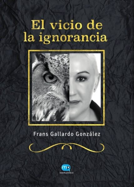 La lloretenca Frans Gallardo presenta demà 19 d’abril  el llibre El vicio de la ignorancia