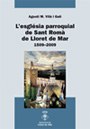 L'església parroquial de Sant Romà de Lloret de Mar: 1509-2009